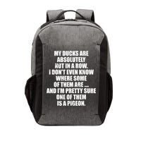 My Ducks Are Absolutely Not In A Row Pigeon Vector Backpack