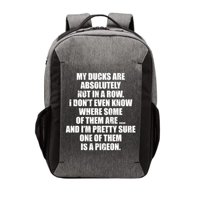 My Ducks Are Absolutely Not In A Row Pigeon Vector Backpack