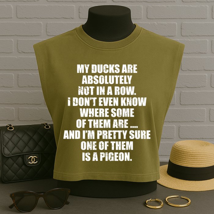 My Ducks Are Absolutely Not In A Row Pigeon Garment-Dyed Women's Muscle Tee