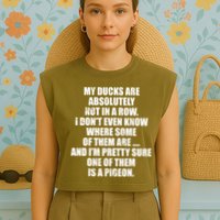 My Ducks Are Absolutely Not In A Row Pigeon Garment-Dyed Women's Muscle Tee