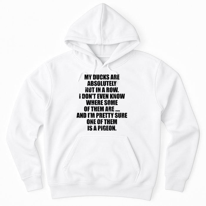 My Ducks Are Absolutely Not In A Row Pigeon Hoodie