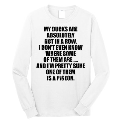 My Ducks Are Absolutely Not In A Row Pigeon Long Sleeve Shirt