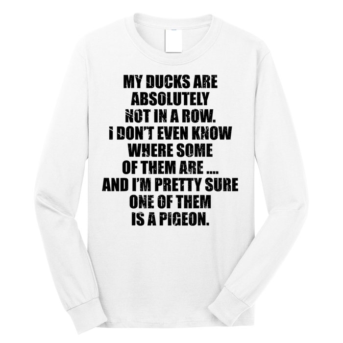 My Ducks Are Absolutely Not In A Row Pigeon Long Sleeve Shirt