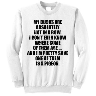 My Ducks Are Absolutely Not In A Row Pigeon Sweatshirt