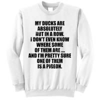 My Ducks Are Absolutely Not In A Row Pigeon Sweatshirt