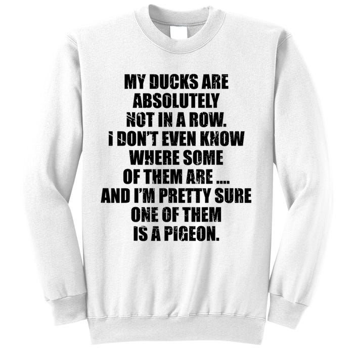 My Ducks Are Absolutely Not In A Row Pigeon Sweatshirt