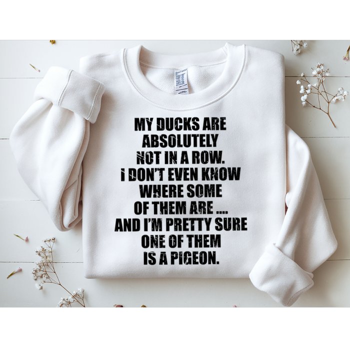 My Ducks Are Absolutely Not In A Row Pigeon Sweatshirt