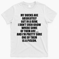 My Ducks Are Absolutely Not In A Row Pigeon T-Shirt