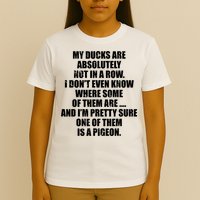 My Ducks Are Absolutely Not In A Row Pigeon T-Shirt