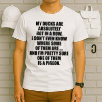 My Ducks Are Absolutely Not In A Row Pigeon T-Shirt