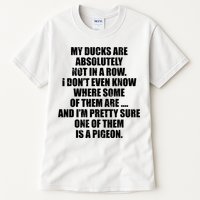 My Ducks Are Absolutely Not In A Row Pigeon Tall T-Shirt