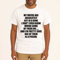 My Ducks Are Absolutely Not In A Row Pigeon Tall T-Shirt
