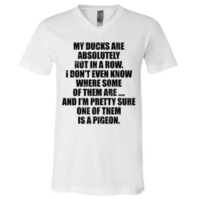 My Ducks Are Absolutely Not In A Row Pigeon V-Neck T-Shirt