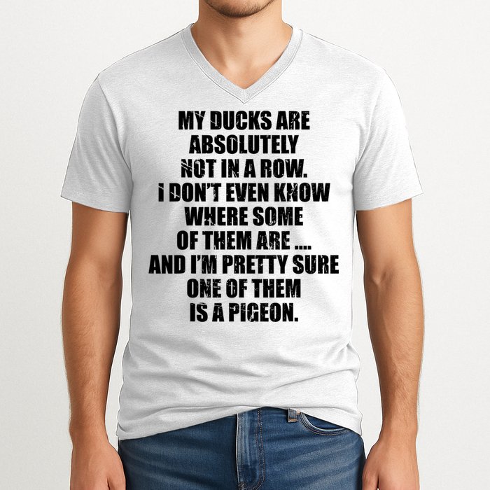 My Ducks Are Absolutely Not In A Row Pigeon V-Neck T-Shirt