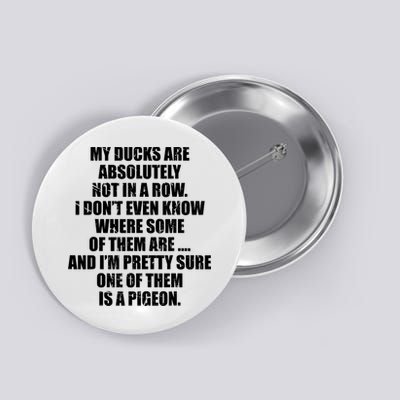 My Ducks Are Absolutely Not In A Row Pigeon Button