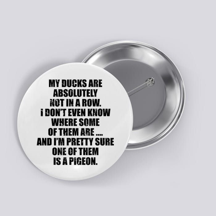 My Ducks Are Absolutely Not In A Row Pigeon Button