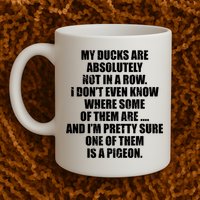My Ducks Are Absolutely Not In A Row Pigeon Mug