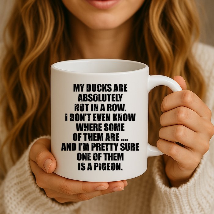My Ducks Are Absolutely Not In A Row Pigeon Mug
