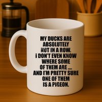 My Ducks Are Absolutely Not In A Row Pigeon Mug