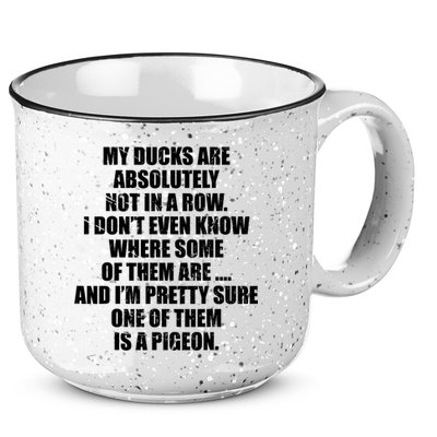 My Ducks Are Absolutely Not In A Row Pigeon 15oz Campfire Ceramic Mug
