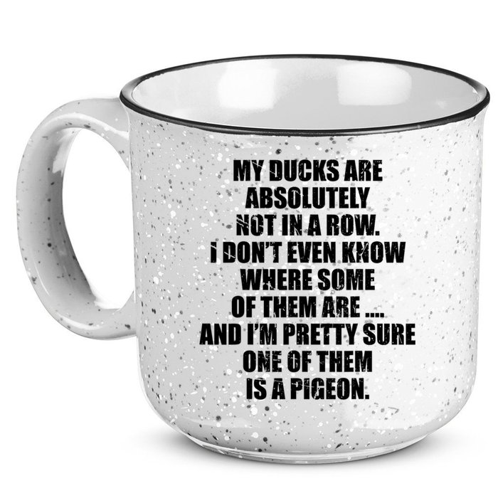 My Ducks Are Absolutely Not In A Row Pigeon 15oz Campfire Ceramic Mug