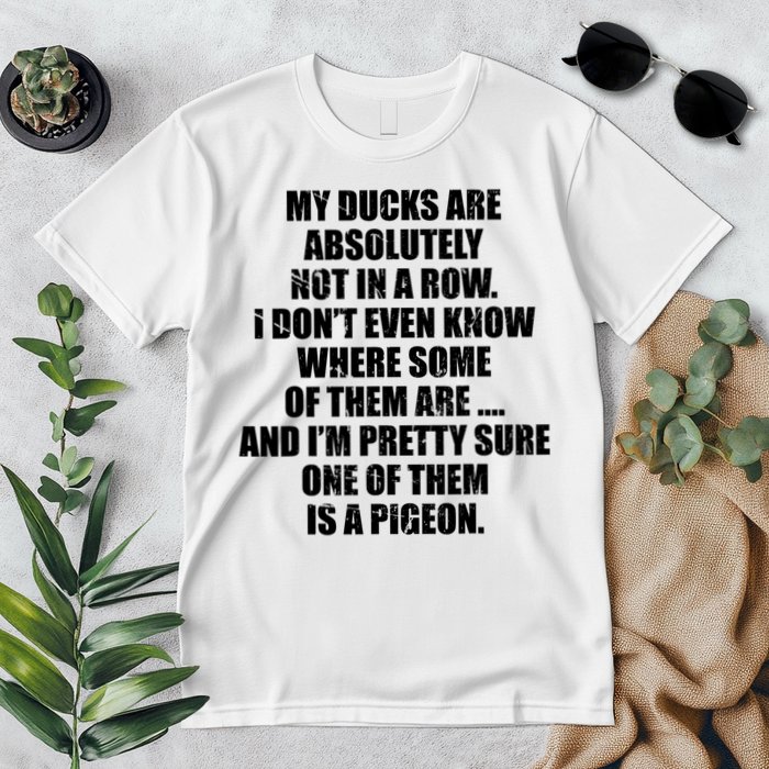 My Ducks Are Absolutely Not In A Row Pigeon Premium T-Shirt