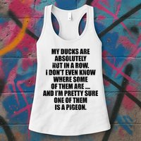 My Ducks Are Absolutely Not In A Row Pigeon Womens Tank Top
