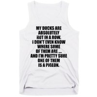 My Ducks Are Absolutely Not In A Row Pigeon Tank Top