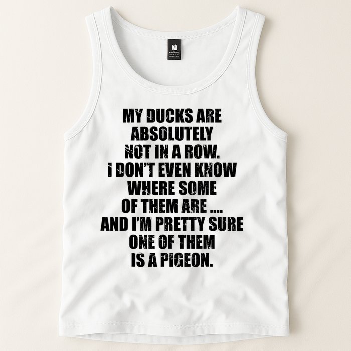 My Ducks Are Absolutely Not In A Row Pigeon Tank Top