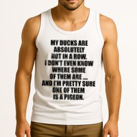 My Ducks Are Absolutely Not In A Row Pigeon Tank Top