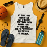 My Ducks Are Absolutely Not In A Row Pigeon Tank Top