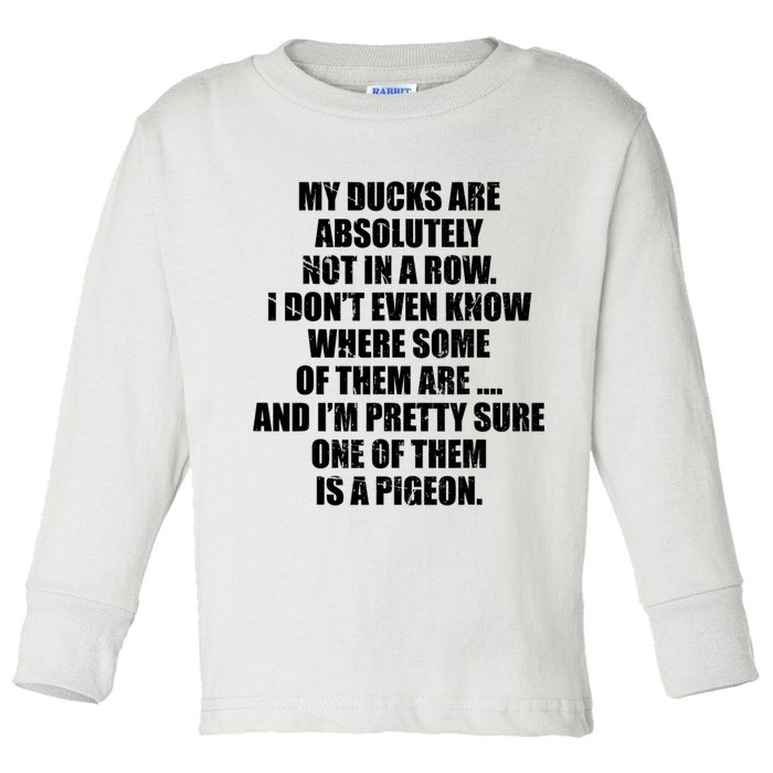 My Ducks Are Absolutely Not In A Row Pigeon Toddler Long Sleeve Shirt