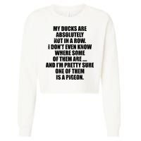 My Ducks Are Absolutely Not In A Row Pigeon Cropped Pullover Crew