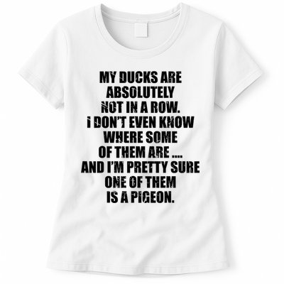 My Ducks Are Absolutely Not In A Row Pigeon Womens T-Shirt