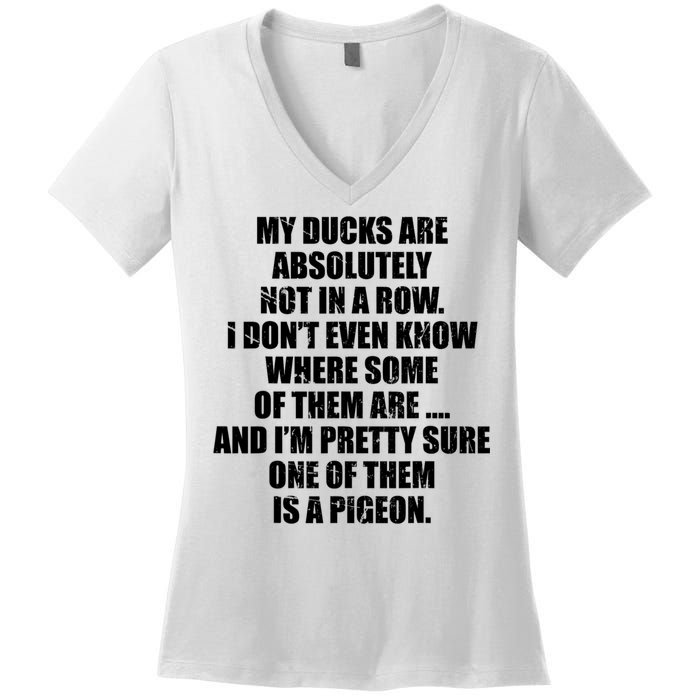 My Ducks Are Absolutely Not In A Row Pigeon Women's V-Neck T-Shirt