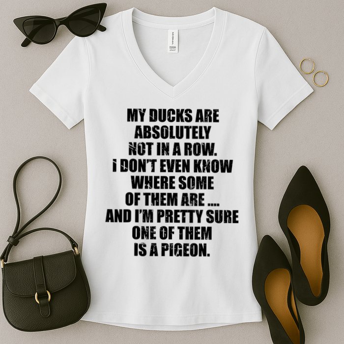 My Ducks Are Absolutely Not In A Row Pigeon Women's V-Neck T-Shirt