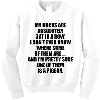 My Ducks Are Absolutely Not In A Row Pigeon Kids Sweatshirt