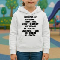 My Ducks Are Absolutely Not In A Row Pigeon Kids Hoodie