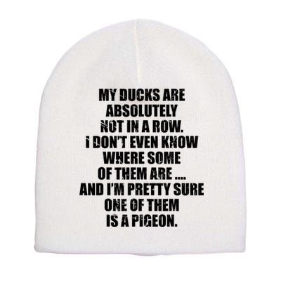 My Ducks Are Absolutely Not In A Row Pigeon Short Acrylic Beanie
