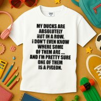 My Ducks Are Absolutely Not In A Row Pigeon Kids T-Shirt