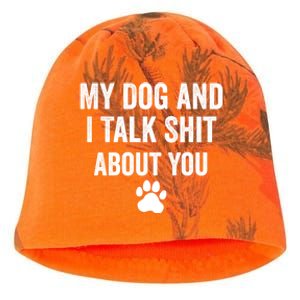 My Dog And I Talk Shit About You Great Gift Dog Mom Gift Meaningful Gift Kati - Camo Knit Beanie