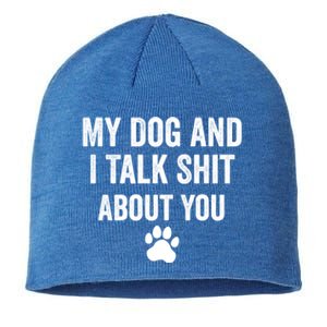 My Dog And I Talk Shit About You Great Gift Dog Mom Gift Meaningful Gift Sustainable Beanie