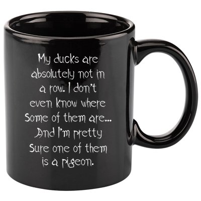 My Ducks Are Absolutely Not In A Row Pigeon 11oz C Handle Ceramic Mug