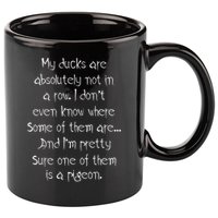 My Ducks Are Absolutely Not In A Row Pigeon 11oz C Handle Ceramic Mug