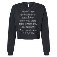 My Ducks Are Absolutely Not In A Row Pigeon Cropped Pullover Crew