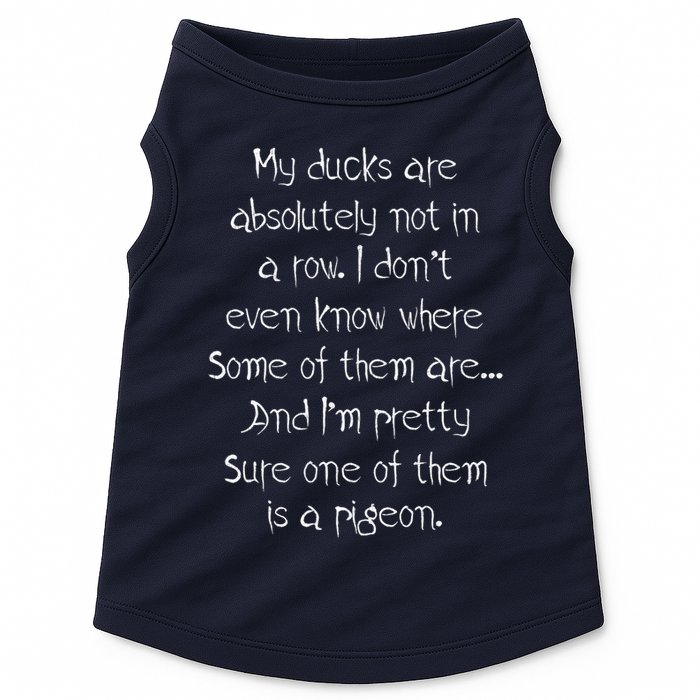 My Ducks Are Absolutely Not In A Row Pigeon Doggie Tank