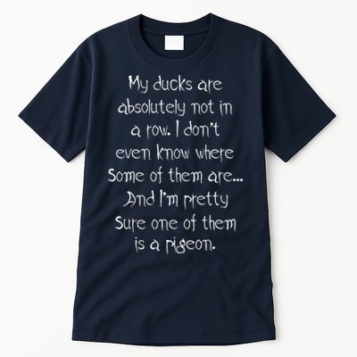 My Ducks Are Absolutely Not In A Row Pigeon Tall T-Shirt