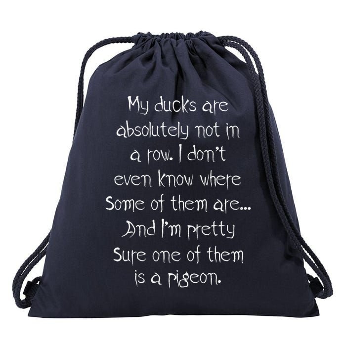 My Ducks Are Absolutely Not In A Row Pigeon Drawstring Bag