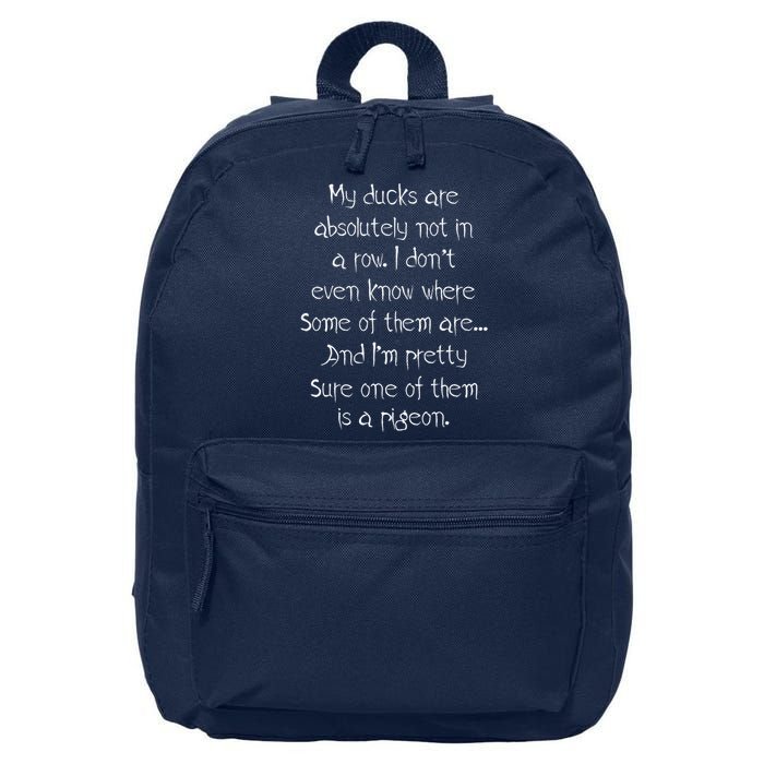 My Ducks Are Absolutely Not In A Row Pigeon 16 in Basic Backpack