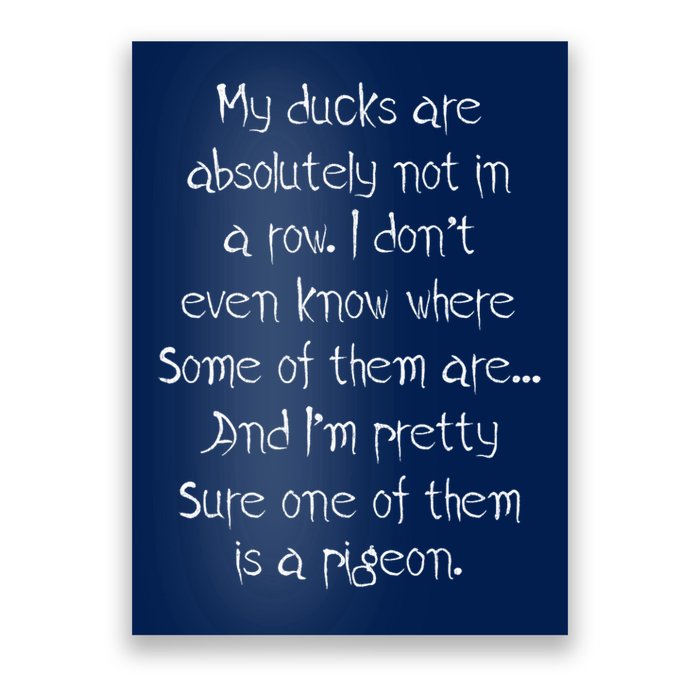 My Ducks Are Absolutely Not In A Row Pigeon Poster